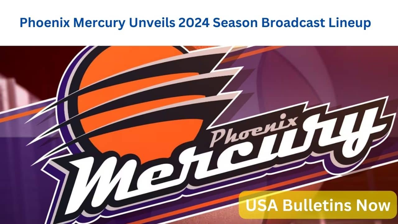 Phoenix Mercury Unveils 2024 Season Broadcast Lineup